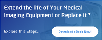 Extend the Life of Your Medical Imaging Equipment