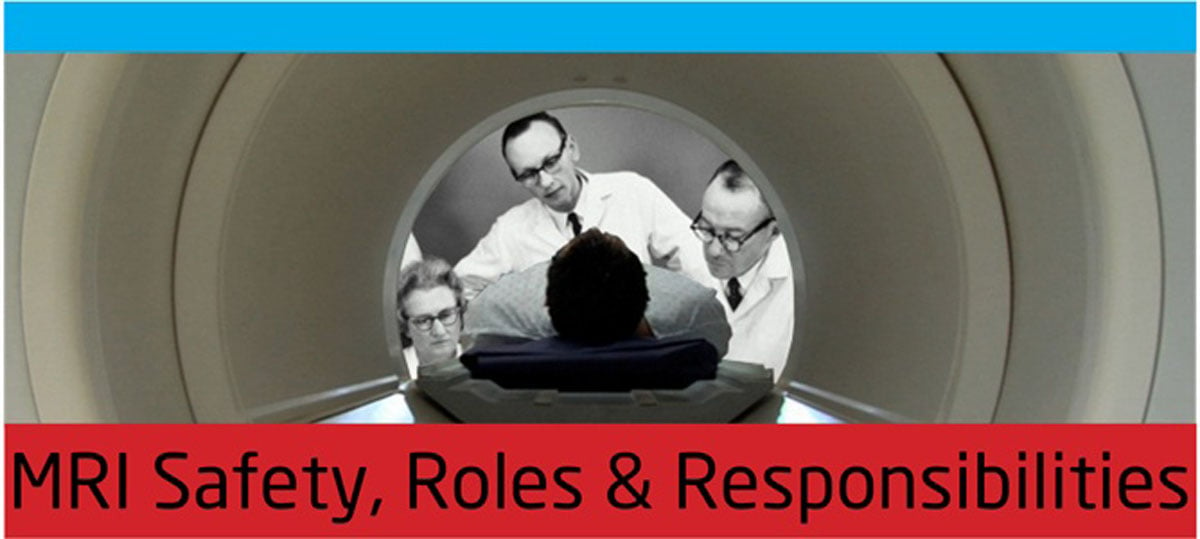 MRI System Safety, Roles and Responsibilities